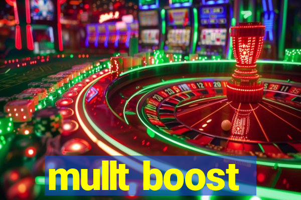 mullt boost